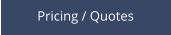 Pricing / Quotes