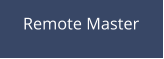 Remote Master