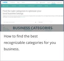 BUSINESS CATEGORIES How to find the best recognizable categories for you business.